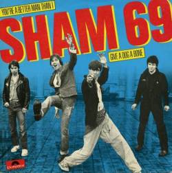 Sham 69 : You're a Better Man Than I